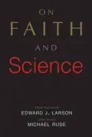 On Faith and Science - Michael Ruse, Larson Edward J.