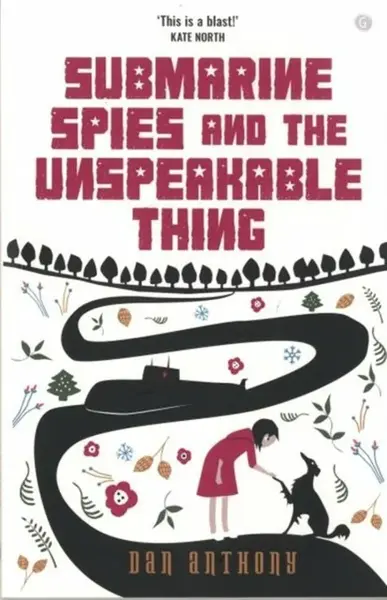 Submarine Spies and the Unspeakable Thing - Dan Anthony