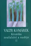Kronika zoufalství a naděje 2 (poškozená) - Valtr Komárek