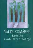 Kronika zoufalství a naděje 2 (poškozená) - Valtr Komárek