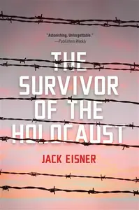 The Survivor of the Holocaust - Jack Eisner