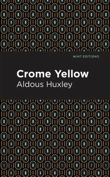 Crome Yellow - Aldous Huxley