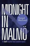 Midnight in Malmo - Torquil MacLeod
