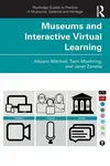 Museums and Interactive Virtual Learning - Allyson Mitchell, Tami Moehring, Janet Zanetis