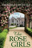 The Rose Girls - Victoria Connelly