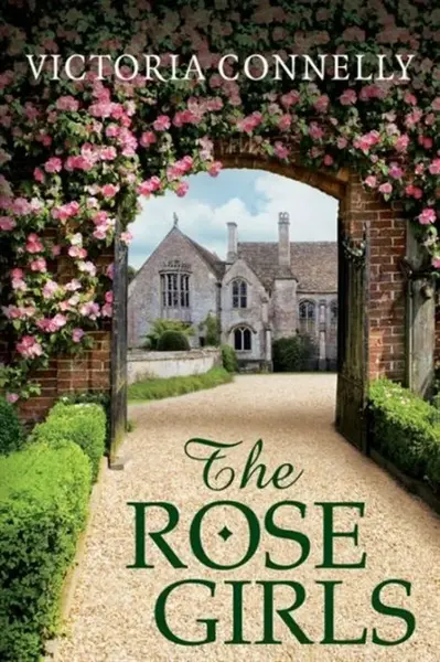 The Rose Girls - Victoria Connelly