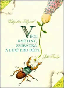 Věci, květiny, zvířátka a lidé pro děti (poškozená) - Vítězslav Nezval