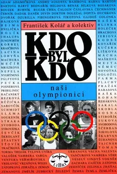 KDO BYL KDO - Naši olympionici (poškozená) - František Kolář