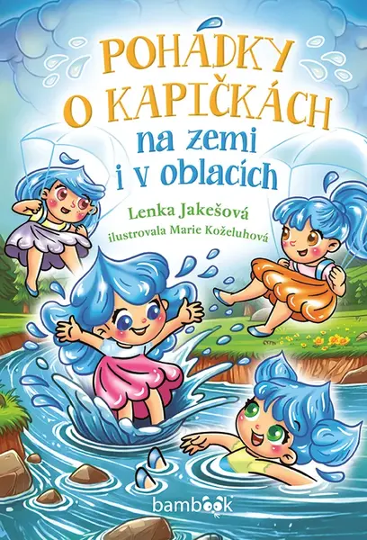 E-kniha: Pohádky o kapičkách od Jakešová Lenka