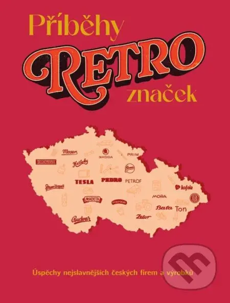 Příběhy retro značek - Milada Kůrková - kniha z kategorie Historie