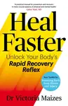 Heal Faster - Victoria Maizes