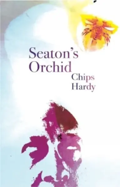 Seaton's Orchid - Chips Hardy