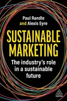Sustainable Marketing - Alexis Eyre, Paul Randle