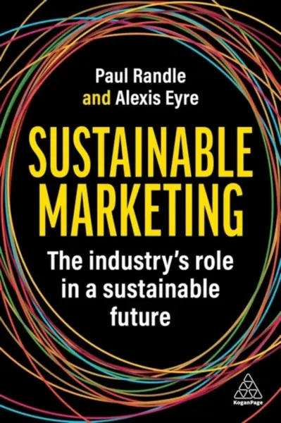 Sustainable Marketing - Alexis Eyre, Paul Randle