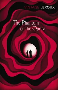 The Phantom of the Opera - Gaston Leroux