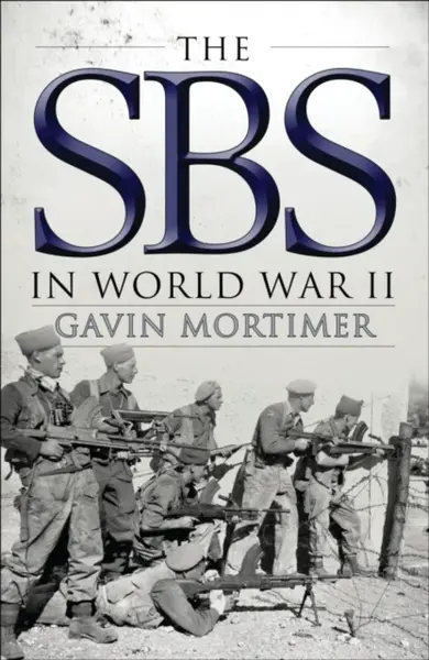 The SBS in World War II - Gavin Mortimer