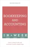 Bookkeeping And Accounting In A Week - Roger Mason, Roger Mason Ltd