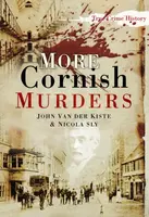 More Cornish Murders - John Van der Kiste, Nicola Sly