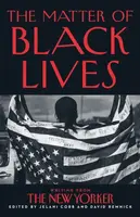 The Matter of Black Lives - David Remnick, Jelani Cobb