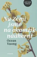 Na Zemi jsme na okamžik nádherní (poškozená) - Ocean Vuong
