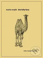 Dva hrby ťavy (Druhé, rozšírené vydanie) - Martin Mojžiš - kniha z kategorie Přírodní vědy a technika