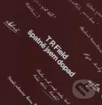 Špatně jsem dopad - T. R. Field