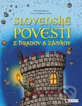 Slovenské povesti z hradov a zámkov - Drahomír Trsťan (ilustrátor), Viola Jakubičková - kniha z kategorie Beletrie pro děti