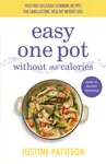 Easy One Pot Without the Calories - Justine Pattison