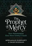 The Prophet of Mercy - Omar Suleiman, Mohammad Elshinawy