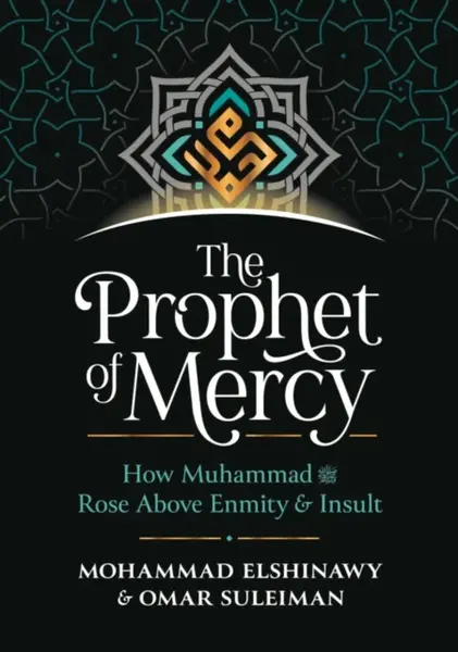 The Prophet of Mercy - Omar Suleiman, Mohammad Elshinawy