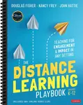 The Distance Learning Playbook, Grades K-12 - John  Hattie, Douglas Fisher, Nancy Frey