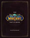 The World of Warcraft Pop-Up Book - Matthew Reinhart