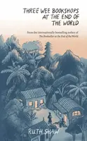 Three Wee Bookshops at the End of the World - Ruth Shaw