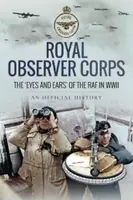 Royal Observer Corps - An Official History