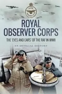 Royal Observer Corps - An Official History