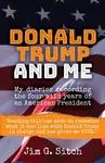Donald Trump and me - Jim G. Sitch