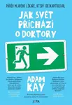 Jak svět přichází o doktory (poškozená) - Adam Kay