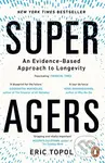Super Agers (An Evidence-Based Approach to Longevity)