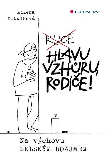 Kniha: Hlavu vzhůru, rodiče! od Mikulková Milena