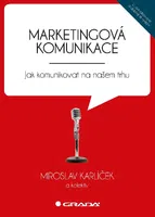Kniha: Marketingová komunikace od Karlíček Miroslav