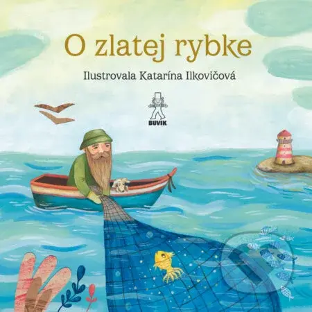 O zlatej rybke / O rybke Beličke - Katarína Ilkovičová (ilustrátor), Mária Števková, Jozef Kroner - kniha z kategorie Pohádky