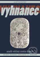 Vyhnanec aneb věčná cesta domů - Aleš Novotný - kniha z kategorie Beletrie