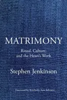 Matrimony - Stephen Jenkinson