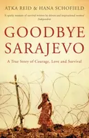 Goodbye Sarajevo - Atka Reid, Hana Schofield