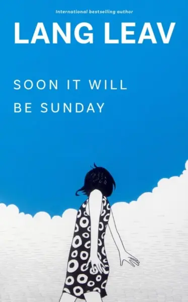 Soon It Will Be Sunday - Lang Leav