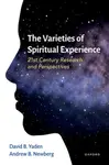 The Varieties of Spiritual Experience - Andrew Newberg, David B.  Yaden