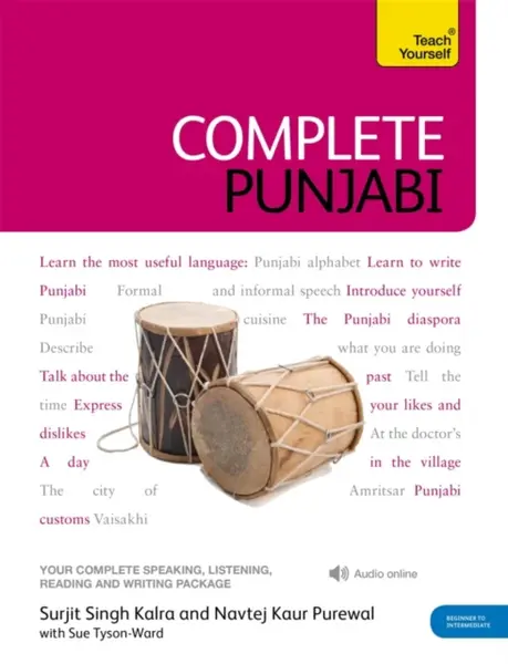 Complete Punjabi Beginner to Intermediate Course - Sue Tyson-Ward, Navtej Kaur Purewal, Surjit Singh Kalra