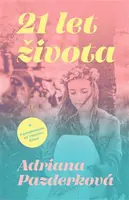 21 let života - Adriana Pazderková