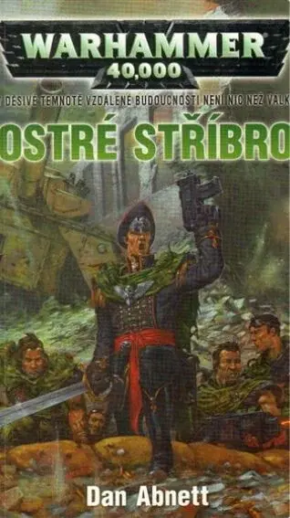 Warhammer 40 000 Ostré stříbro - Dan Abnett