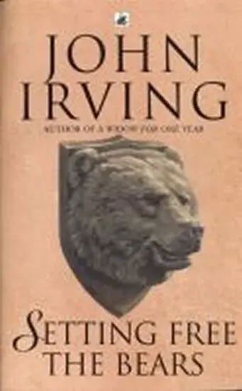 Setting Free The Bears - John Irving